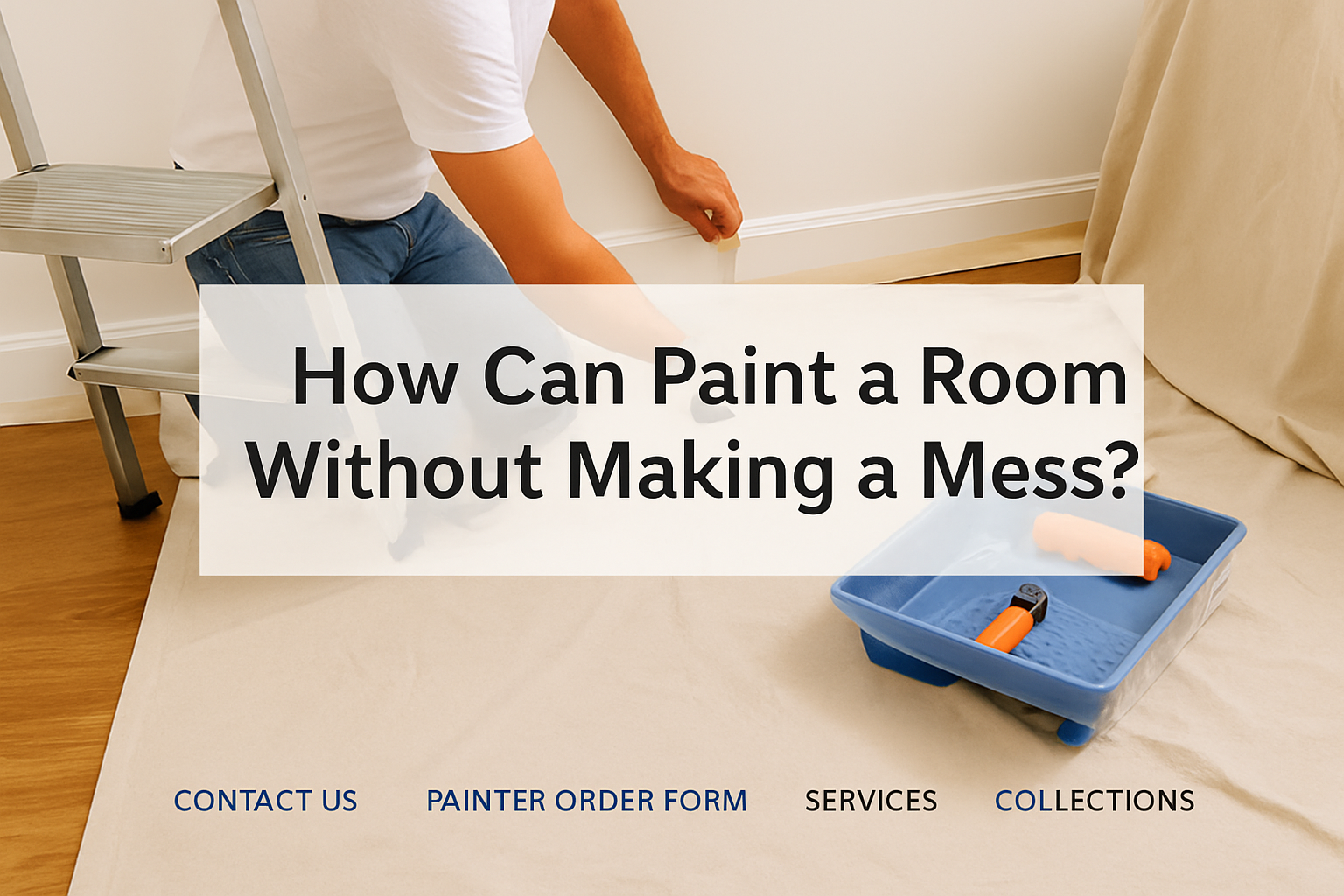 How Can I Paint a Room Without Making a Mess?